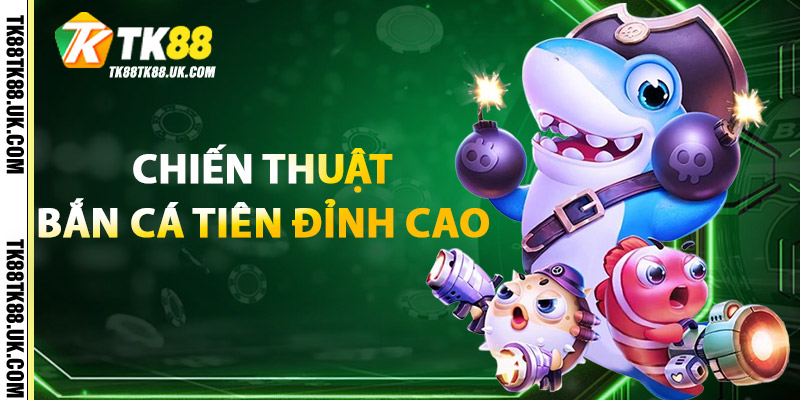Bắn Cá Tiên – Trải Nghiệm Săn Cá Online Uy Tín & Thú Vị 3 Chiến Thuật Bắn Cá Tiên Đỉnh Cao